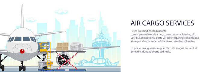 Banner of air cargo services and freight, airplane with autoloader at the airport on the background of the city, unloading or loading of goods into the plane, vector illustration