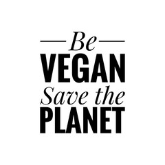 Poster - ''Be vegan, save the planet'' Lettering