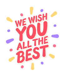 Wall Mural - we wish you all the best. farewell card. vector lettering.