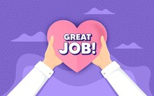 Great Job Symbol. Charity And Donate Concept. Recruitment Agency Sign. Hire Employees. Hands Holding Paper Heart. Great Job Love Badge. Charity Help. Vector