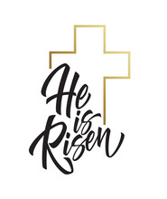 He Is Risen Lettering Isolated On White Background. Symbol For Congratulations On The Resurrection Of Christ. Vector Illustration