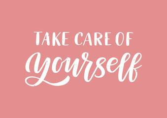 Wall Mural - Take care of yourself hand drawn lettering. Self care quote. Pink background. 