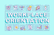 Workplace orientation word concepts banner. Help new employee. New job adaptation. Infographics with linear icons on blue background. Isolated typography. Vector outline RGB color illustration