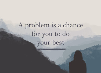Wall Mural - A problem is a chance for you to do your best