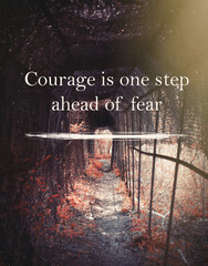 Wall Mural - Courage is one step ahead of fear