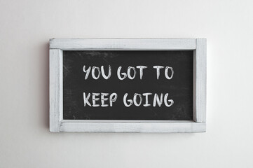 Wall Mural - You got to keep going