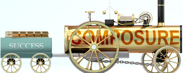 Composure and success - symbolized by a steam car pulling a success wagon loaded with gold bars to show that Composure is essential for prosperity and success in life, 3d illustration