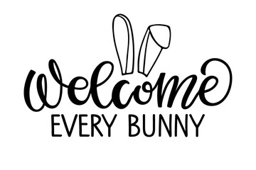 Wall Mural -  Welcome Every bunny text with rabbit ears. Easter Vector lettering for flyers, posters, banner, print, sticker, label. Happy Easter greeting card with bunny ears and lettering design.
