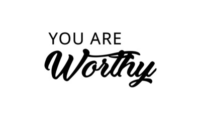 Wall Mural - We are worthy, Christian Saying, Typography for print or use as poster, card, flyer or T Shirt