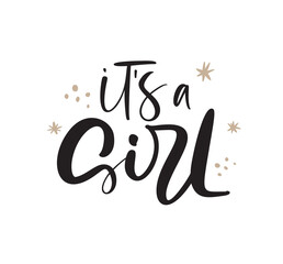 Wall Mural - It s a girl vector handwritten calligraphy lettering text. Children hand drawn lettering baby quote. Illustration for kid s greting card, t shirt, banner and poster