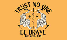 Trust No One Be Brave Japanese Tiger Print Artwork For Fashion And Others 