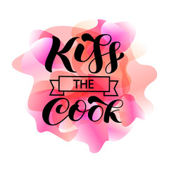 Wall Mural - Vector stock illustration. Kiss the Cook brush lettering for banner or card