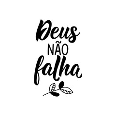 Sticker - God does not fail in Portuguese. Lettering. Ink illustration. Modern brush calligraphy.