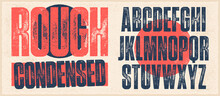 Rough Condensed Font. Works Well At Small Sizes. Individually Textured Characters With An Eroded Rough Letterpress Print Texture. Unique Design Font