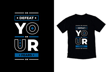 Wall Mural - Defeat your fears modern inspirational quotes t shirt design for fashion apparel printing. Suitable for totebags, stickers, mug, hat, and merchandise