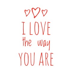 Sticker - ''I love the way you are'' Lettering