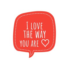 Sticker - ''I love the way you are'' Lettering