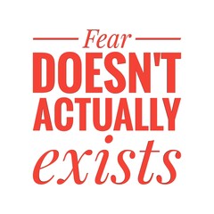 Wall Mural - ''Fear doesn't actually exists'' Lettering