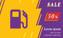 Sale Promotion Banner With Place For Your Text. On The Left Is The Gas Station Symbol. Promotional Text With Discount Percentage On The Right Side. Vector Illustration On Yellow Background