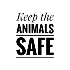 Naklejka na meble ''Keep the animals safe'' Lettering