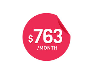 $763 Dollar Month. 763 USD Monthly sticker