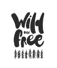 Fototapete - Vector illustration: Handwritten furry brush lettering of Wild and free with hand drawn pine forest.