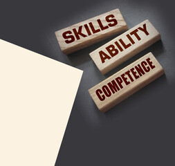 skills ability competence words in wooden blocks concept. career and business success concept