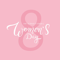 International Women's Day beautiful calligraphy on pink background with number eight. Creative handwritten lettering for banner, poster or greeting card design. - Vector illustration