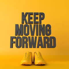 Wall Mural - Keep moving forward motivational workout fitness phrase, 3d Rendering