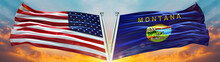 United States Of America Flag And Montana Flag States Of America Waving With Texture Sky Cloud And Sunset Double Flag