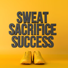 Wall Mural - sweat sacrifice success motivational workout fitness phrase, 3d Rendering