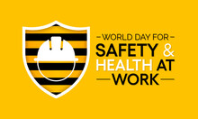 World Day For Safety And Health At Work Observed Each Year On April 28th To Promote The Prevention Of Occupational Accidents And Diseases Globally. Vector Illustration.