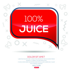 Poster - Creative (100% juice) text written in speech bubble ,Vector illustration.
