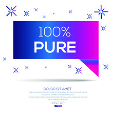 Creative (100% Pure) Text Written In Speech Bubble ,Vector Illustration.
