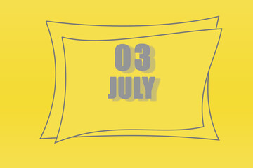 calendar date in a frame on a refreshing yellow background in absolutely gray color. July 3 is the third day of the month