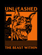Unleashed The Beast Within slogan print design with doberman dog illustration