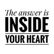 © D'Arcangelo Stock - ''The answer is inside your heart'' Lettering