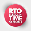 © dizain - RTO - Recovery Time Objective acronym, business concept background