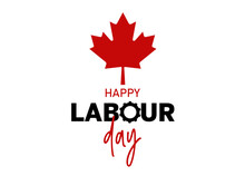 Happy Labour Day Calligraphy Hand Lettering On White Background. Holiday In Canada Typography Poster