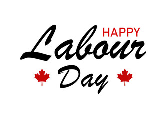 Happy Labour Day calligraphy hand lettering on white background. Holiday in Canada typography poster