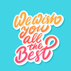 Wall Mural - we wish you all the best. vector handwritten lettering.farewell card.