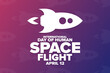 International Day of Human Space Flight. April 12. Holiday concept. Template for background, banner, card, poster with text inscription. Vector EPS10 illustration.
