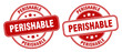 perishable stamp. perishable label. round grunge sign
