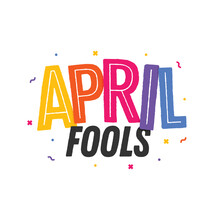 April Fools Day, April Fools Text, 1st Of April, Joke Day, Prank Day, Vector Illustration Background