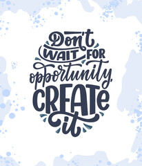 Wall Mural - Hand drawn lettering quote in modern calligraphy style about business motivation. Inspiration slogan for print and poster design. Vector