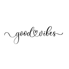 Good vibes - hand drawn calligraphy and lettering inscription.