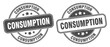 © Aquir - consumption stamp. consumption label. round grunge sign