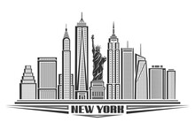 Vector Illustration Of New York City, Black And White Poster With Symbol Of NYC - Statue Of Liberty And Outline Modern City Scape, Urban Contemporary Concept With Decorative Font For Words New York.