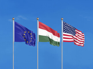 Wall Mural - Three flags. USA (United States of America), EU (European Union) and Hungary. 3D illustration.