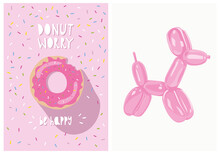 Cute Hand Drawn Donut, With Sprinkles, Handwritten Slogan And Pink Balloon Dog. Nursery Wall Art For Baby Boy And Baby Girl. Vector Twin Illustration Set. Ideal For Cards, Invitations, Posters